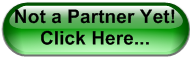 Not a Partner Yet! Click Here...
